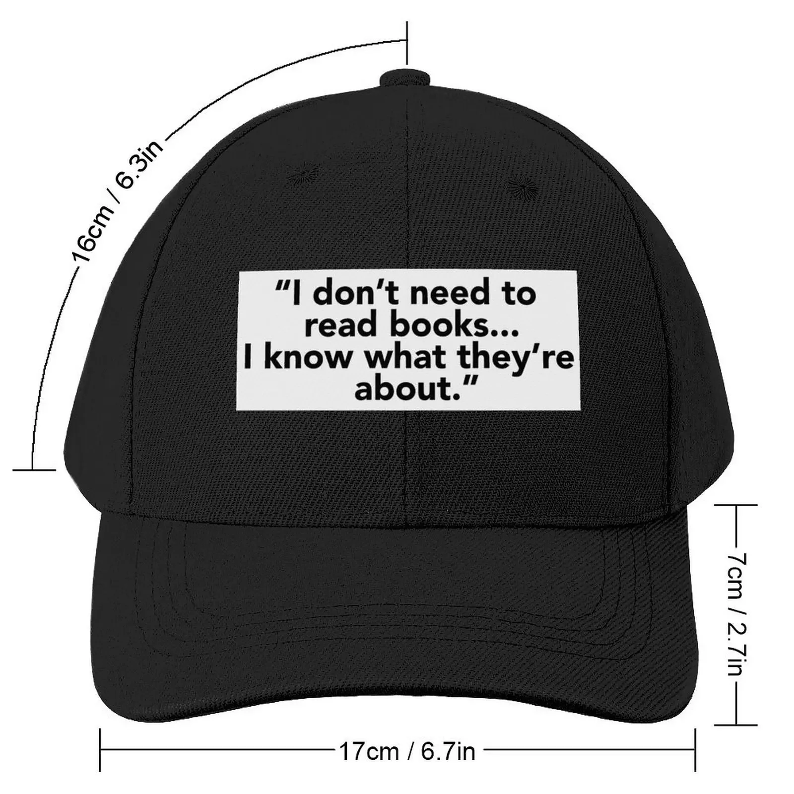 I don't need to read books, I know what they're about. Baseball Cap Trucker Cap Visor Women's Hats Men's