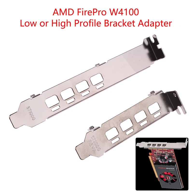 Low/High Profile Bracket Adapter 4DP Baffle Port For AMD FirePro W4100 Half Height Full-Height Graphic Video Card