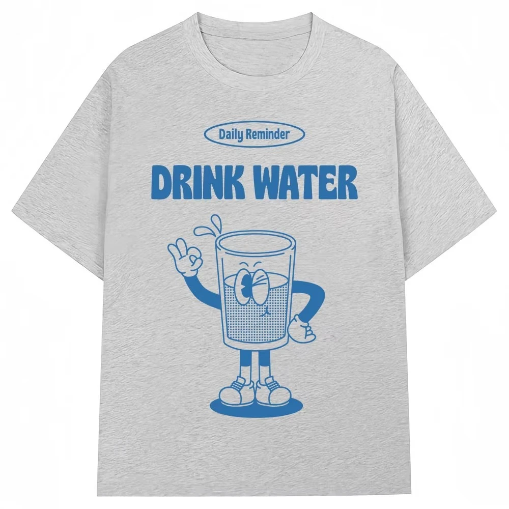 Funny Drink Water Daily Reminder Tshirt Korean Fashion Aesthetic Men Women Harajuku T-shirt Oversized Cotton Casual Y2K T-shirts