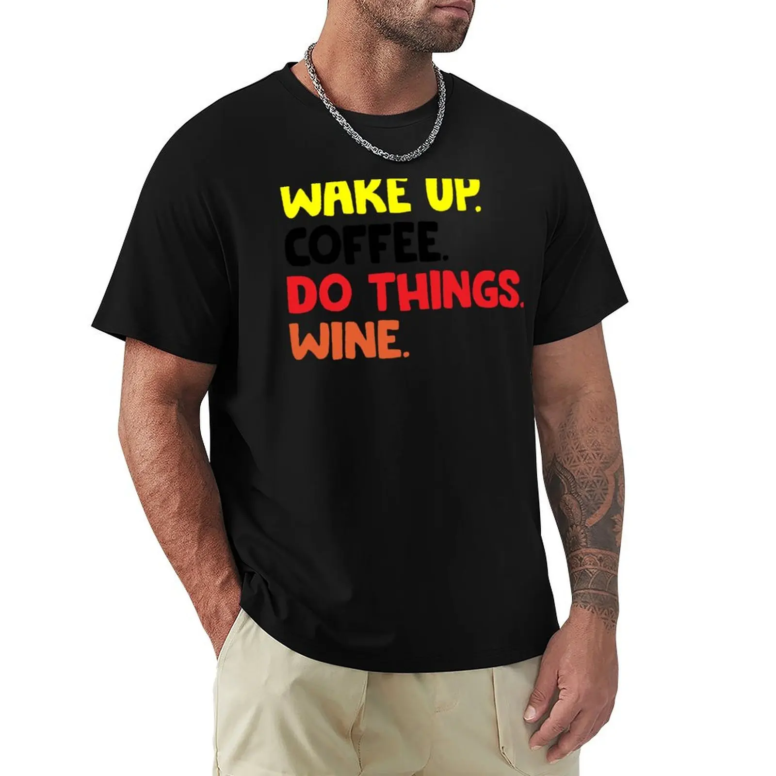 Wake up coffee do things wine vintage T-Shirt Modern Style Print T-Shirt