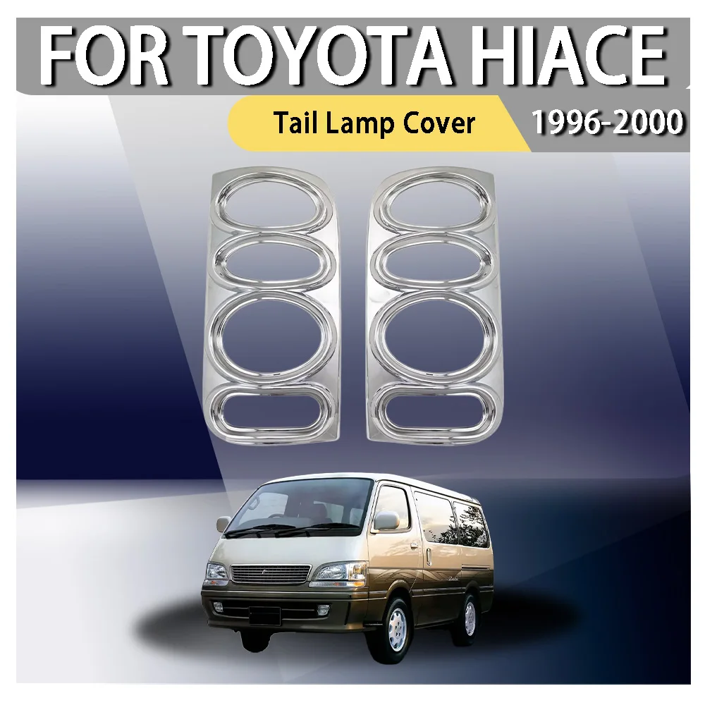 

Car Decoration Upgrade Chrome-Plated Silver Tail Lamp Cover For Toyota Hiace 1996-2000 Exterior Components Decorate