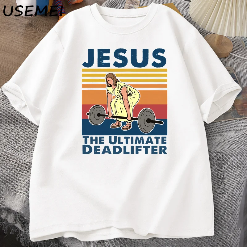 Jesus The Ultimate Deadlifter T Shirts Religious Faith Gym Tshirt Funny Cotton T-shirt Mens Streetwear Loose Male Clothing