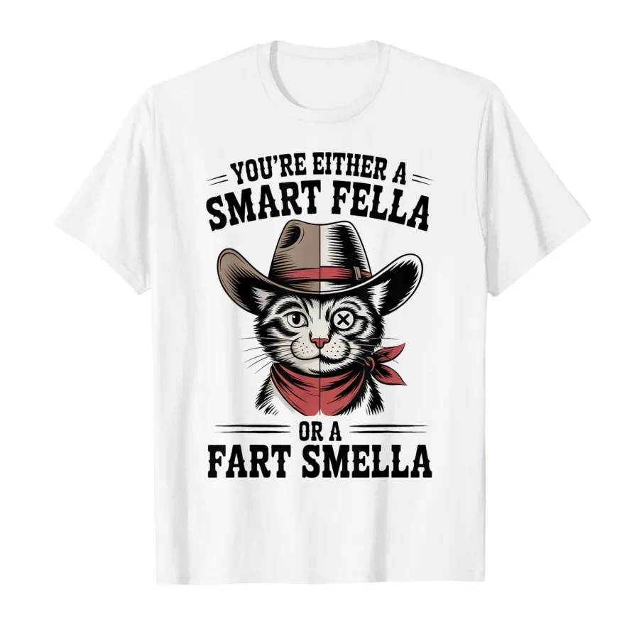 

You’RE Either A SMART Fella OR A Fart SMELLA Funny T-shirt For Men Women 100% Cotton T Shirts Short Sleeve Tops 0427-2