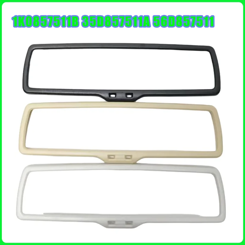 

For Skoda Superb Yeti Octavia VW Polo Golf Passat Tiguan Sagitar Jetta Interior mirror frame 1K0857511B 35D857511A 56D857511