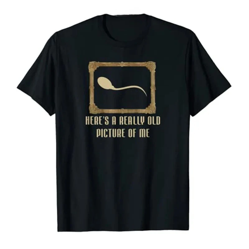 This Is A Photo of Sperm I Took A Long Time Ago.(Women's T-shirt Humorous, Funny, Fashionable Joke T-shirt A Gift for My Husband