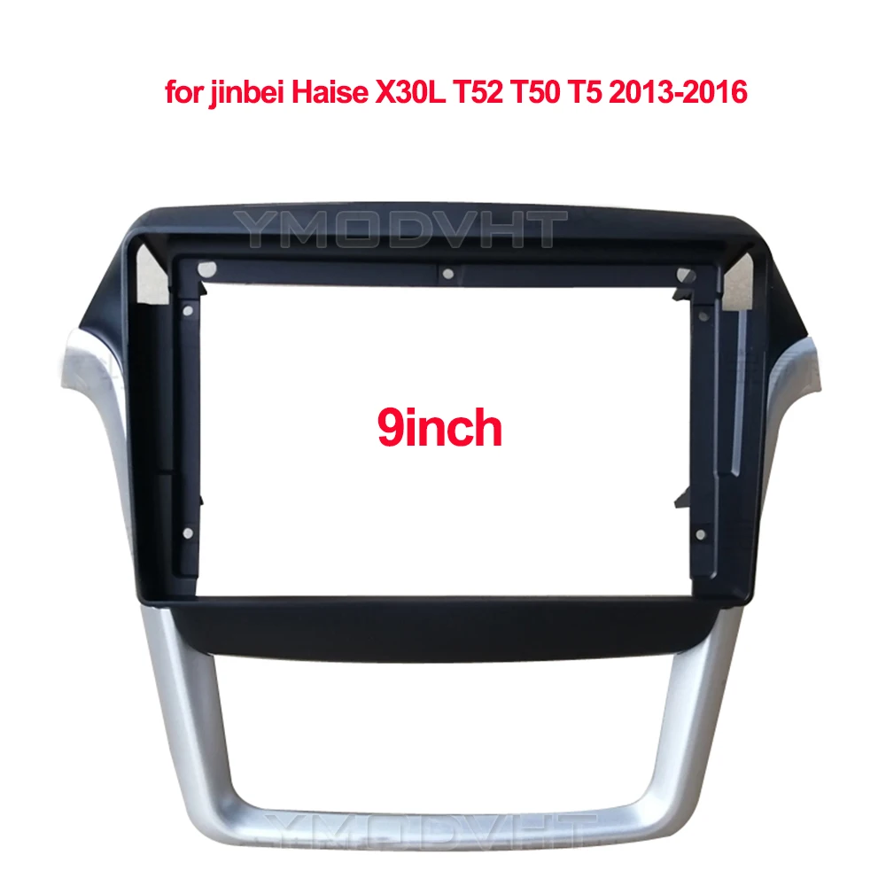 

9inch Car Radio Fascia for jinbei Haise X30L T52 T50 T5 2013-2016Special Dash Trim Kit GPS Navigation Frame Panel Car Dash cover