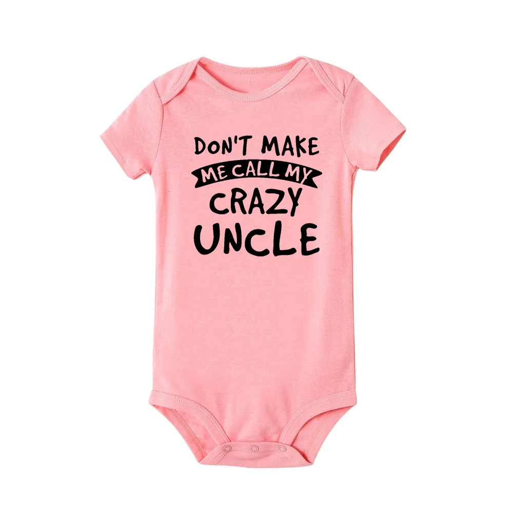 Don\'t Make Me Call My Crazy Uncle Funny Infant Rompers Fashion Baby Bodysuit Boys Girls Clothes Newborn Cute Toddler Jumpsuit