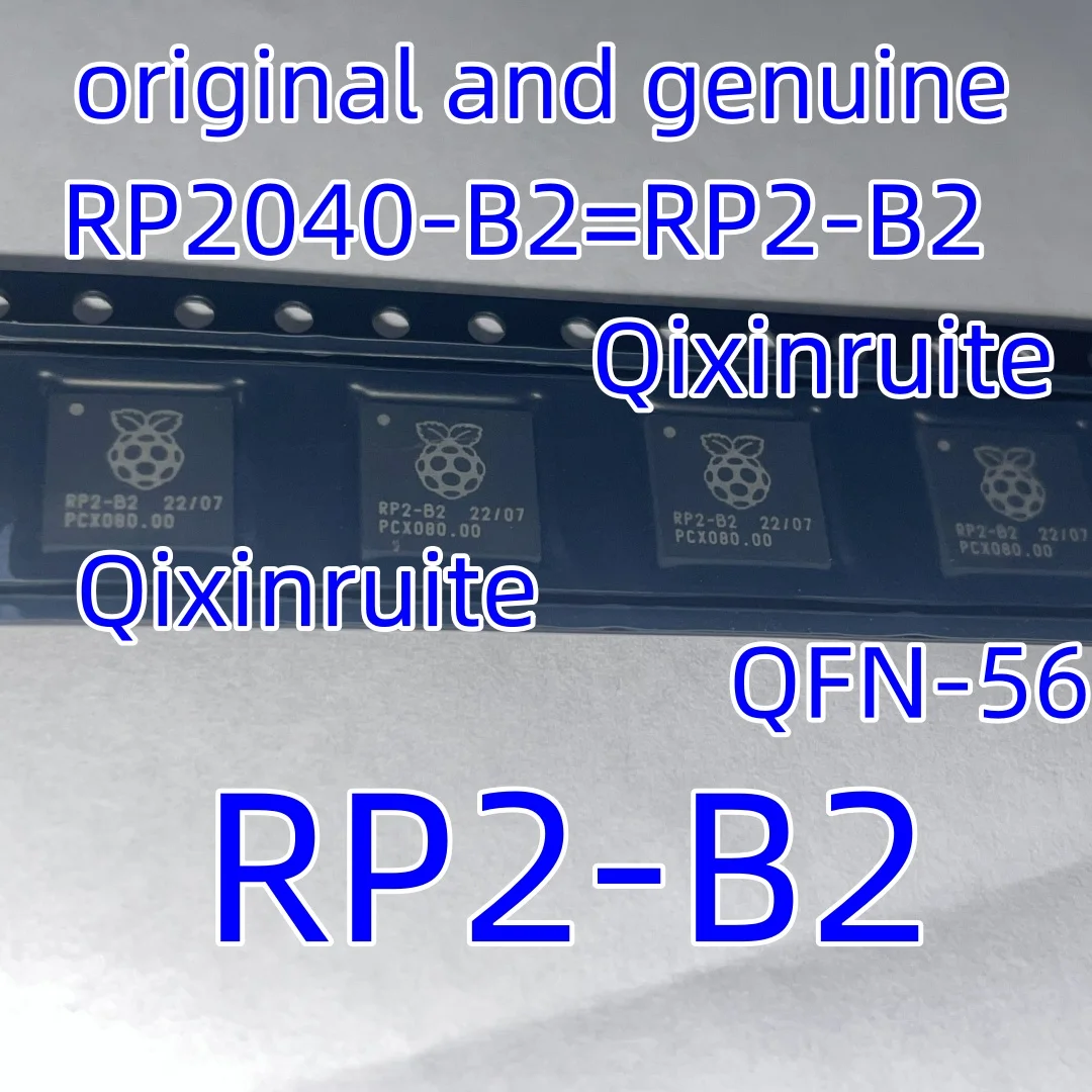 Qixinruite Brand new original genuine RP2040-B2=RP2-B2 QFN-56 ARM Cortex-M0 133MHz Raspberry Pi microcontroller chip