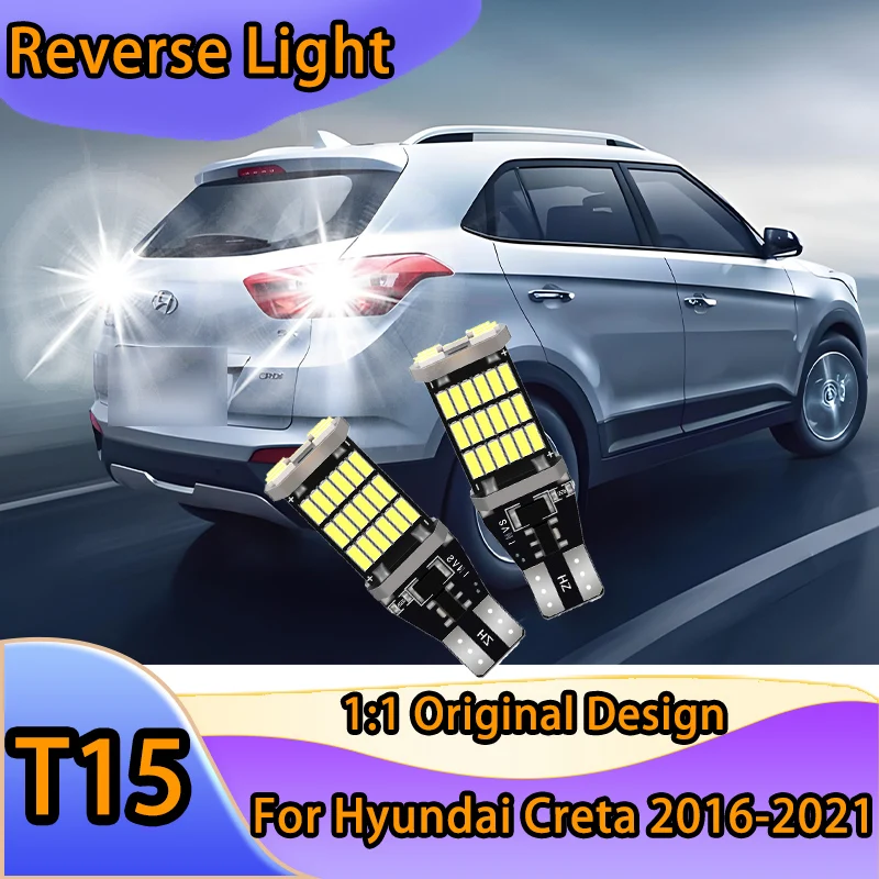 T15 W16W 921 Canbus Car LED Reverse Light 6000K High Power Plug and Play For Hyundai Creta 2016-2018 2019 2020 2021 Backup Lamp