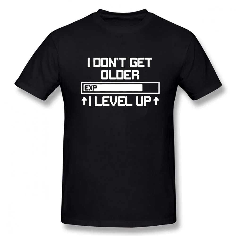 

New I Don't Get Older I Level Up Funny Birthday Nerd Gamer Holiday T Shirt Tshirts Cotton Short Sleeve Humor Funny T-shirtsF