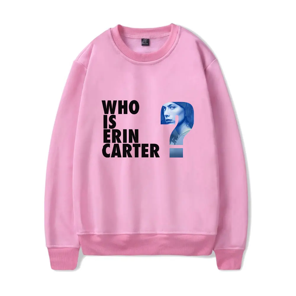 Who Is Erin Carter merch sweater men  capless crewneck  sweater women unisex movie cosplay  pullover