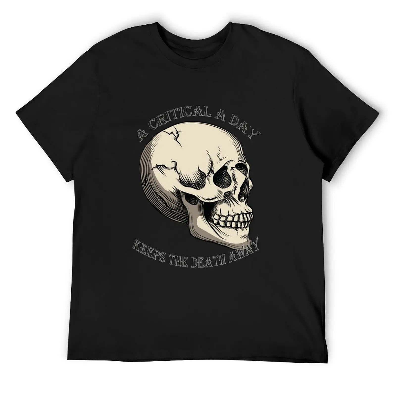 a critical a day keeps the death away T-Shirt oversizeds man clothes cotton t shirt men