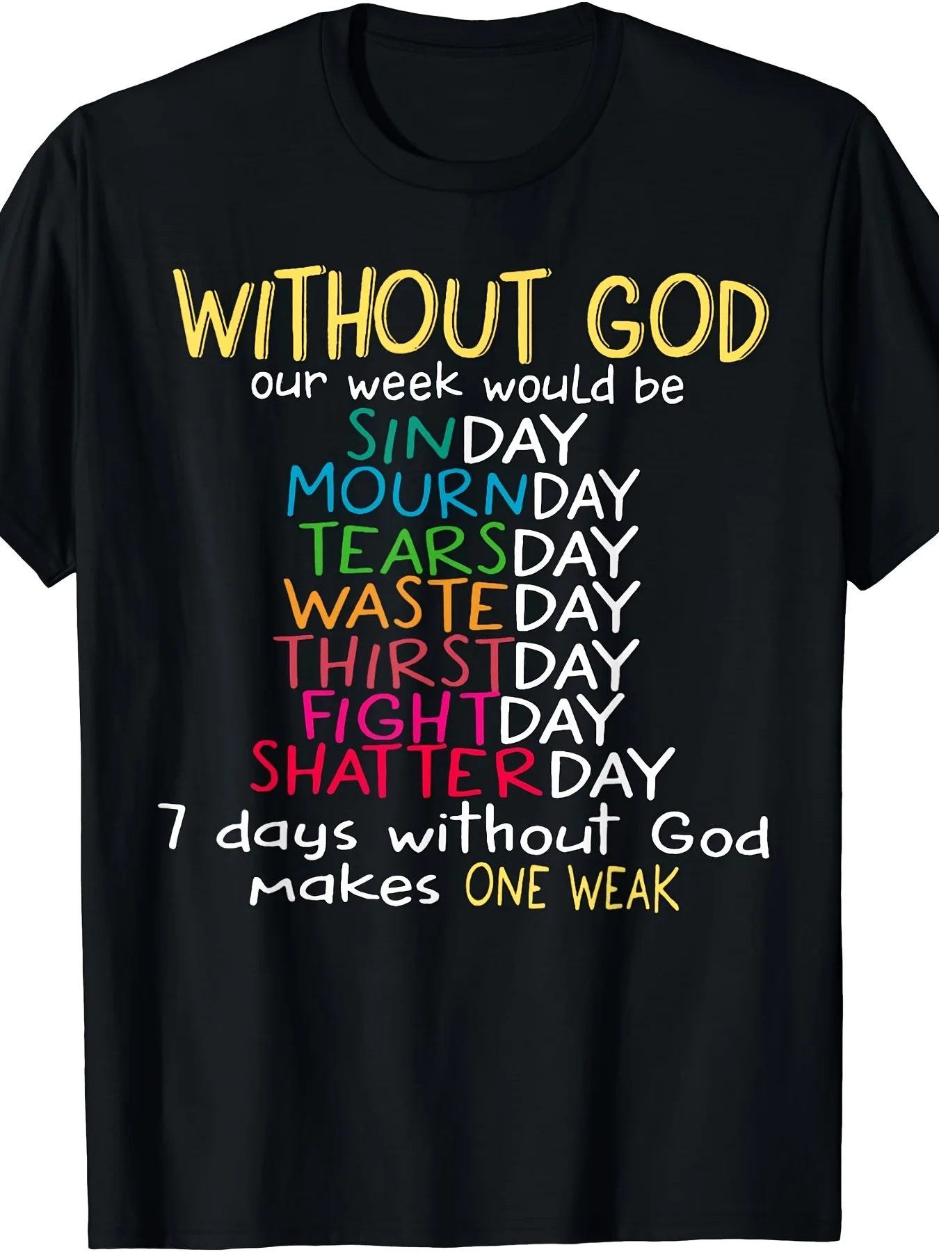 Without God Our Week Would Be Sunday Mournday Tearsday T-Shirt Retro Casual Short-Sleeved T-Shirt with Round Neck And Printed Pattern Suitable for Daily Commuting And Outdoor Activities Machine Washable