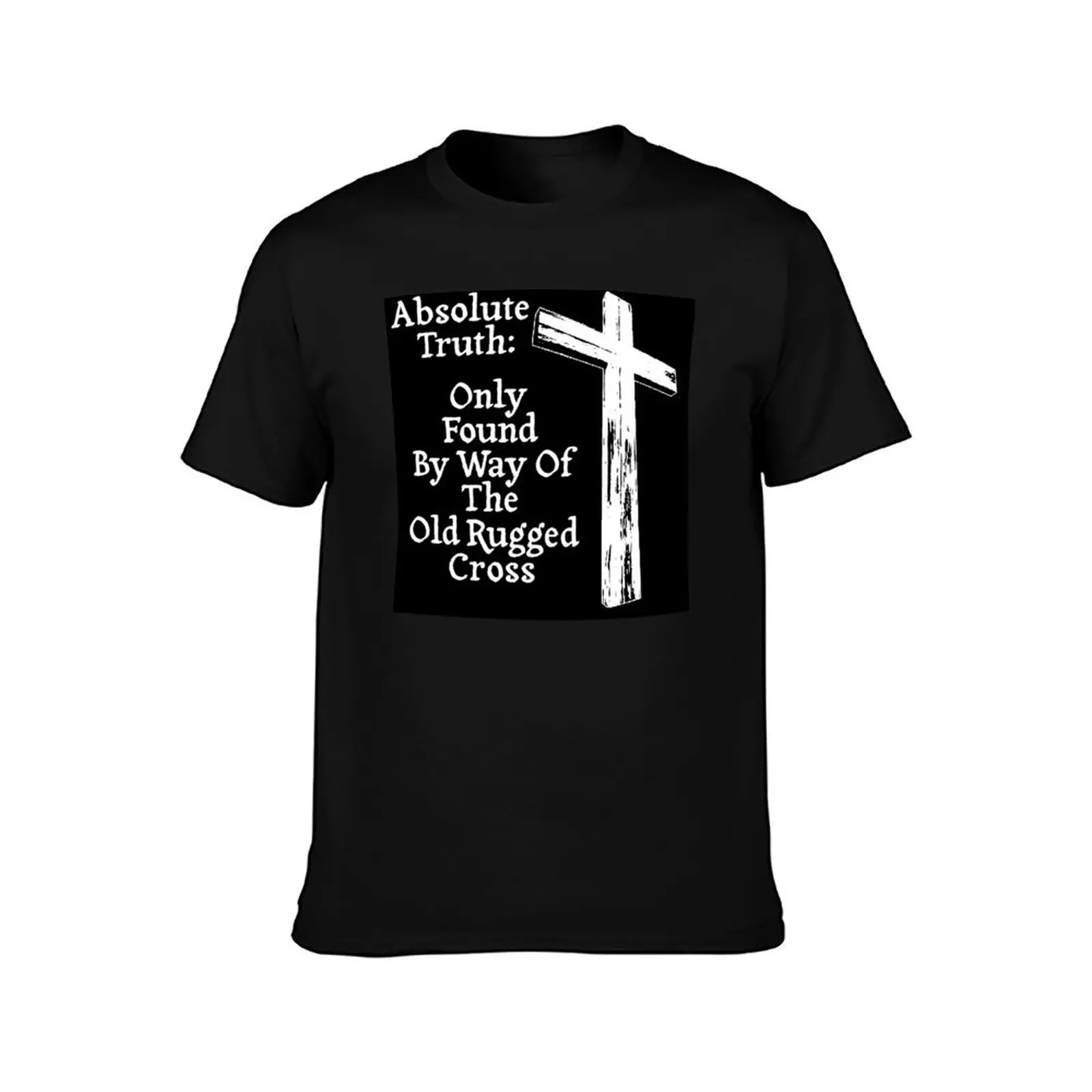 Absolute Truth & The Old Rugged Cross T-Shirt Street Art Print Tee Shirt T-Shirt