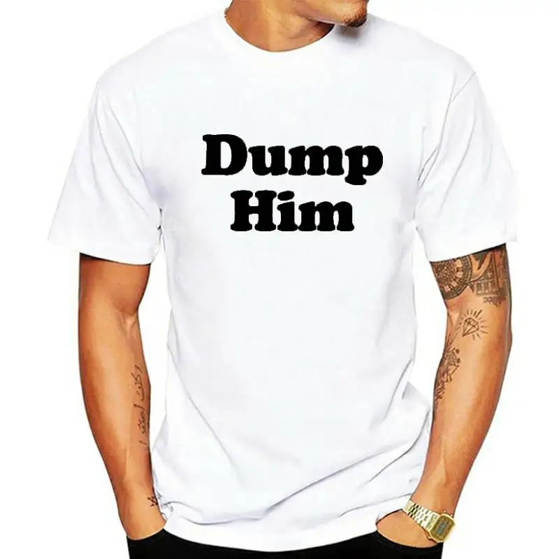 DUMP HIM PRINTED T SHIRT SLOGAN X FACTOR SEAN MOORE GIRLS WOMENS BOYFRIEND TEE