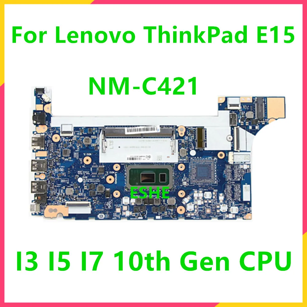 

Материнская плата для ноутбука Lenovo ThinkPad E15 с процессором I3 I5 I7 10-го поколения 5B20S72223 5B20S72220 5B20S72225 NM-C421
