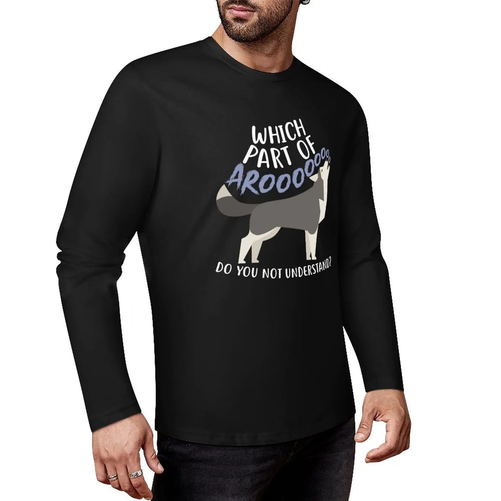 Husky: What Part Of Aroo Long T-Shirt funny t shirts plus size tops plain t-shirt plain t shirts men