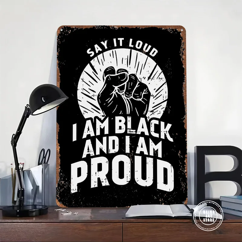 I Am Black And Proud Printed Poster Customized Wall Art Retro Vintage Metal Tin Signs for Home Desk Decor Custom Plate House