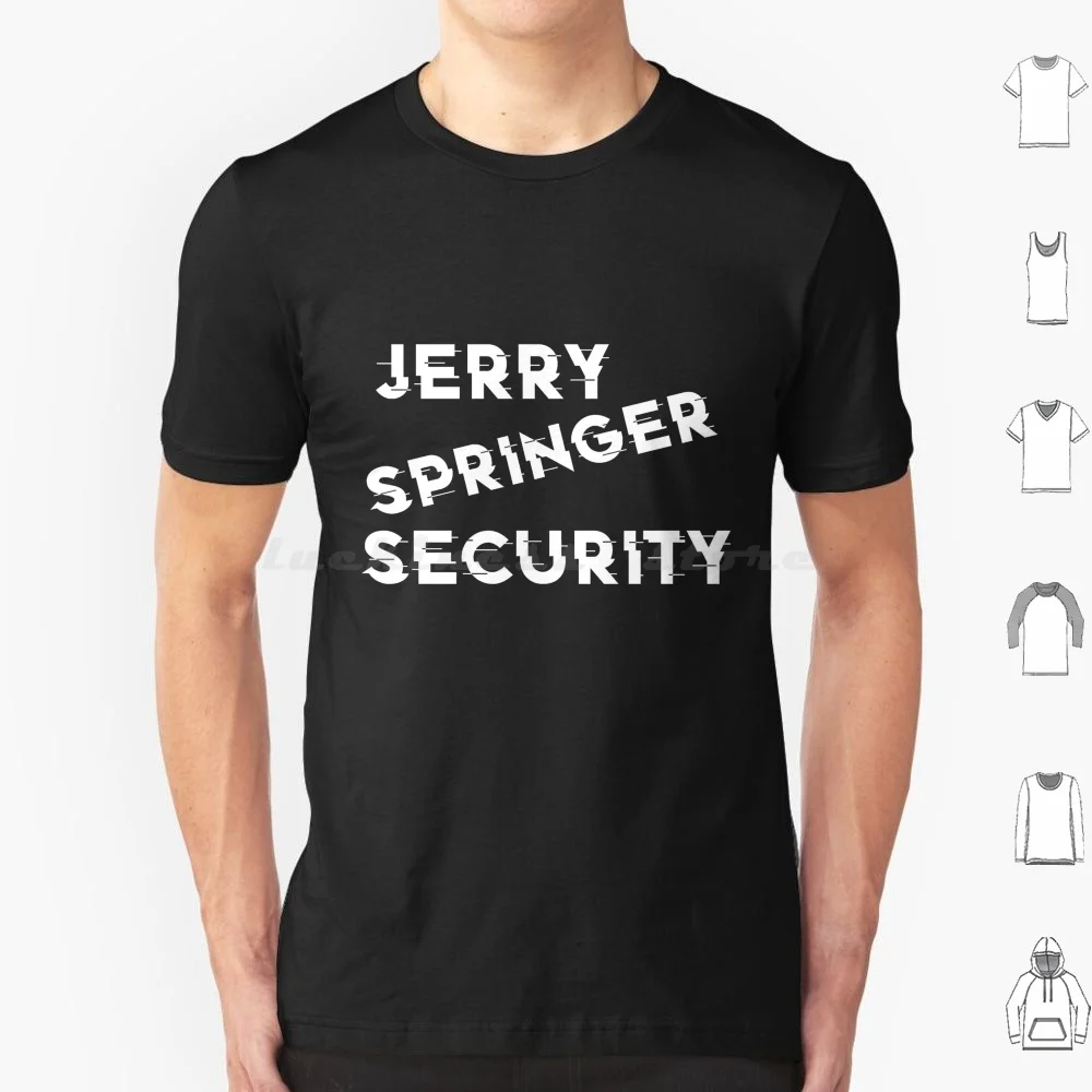 Jerry Springer Security T Shirt Big Size 100% Cotton Jerry Springer Security Jerry Springer Funny