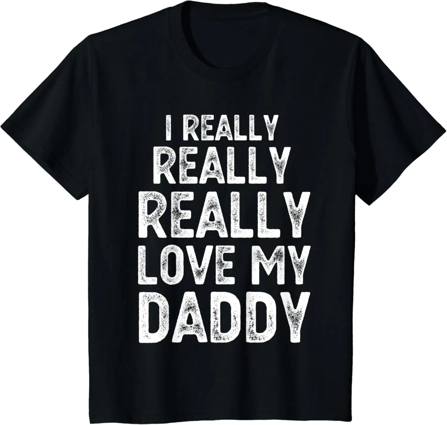 

Kids I Really Really Love My Daddy Cute Fathers Day Funny Baby T-Shirt