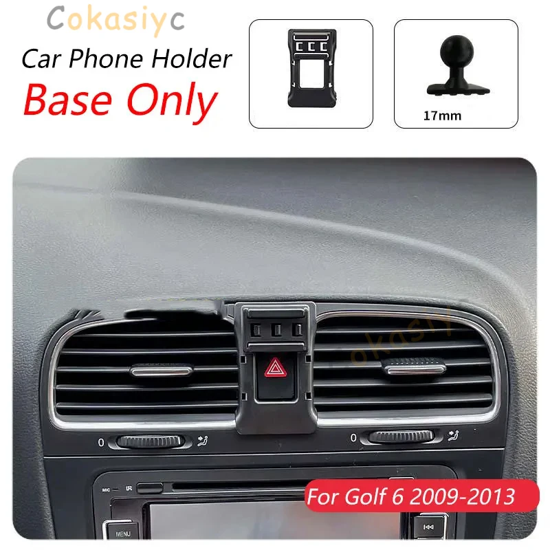 Holder Base For Volkswagen Golf 6 MK6 2009-2013 Car Phone Holder Special Fixed Bracket 17mm Not Blocking Air Outlet Accessories