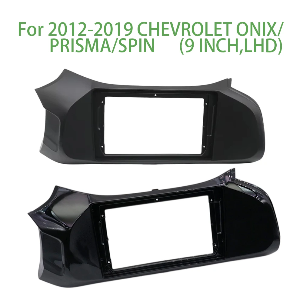 For 2012-2019 CHEVROLET ONIX/PRISMA/SPIN Car Accessories 9 Inch Frame Fascia Adapter Android Radio Audio Dash Fitting Panel Kit