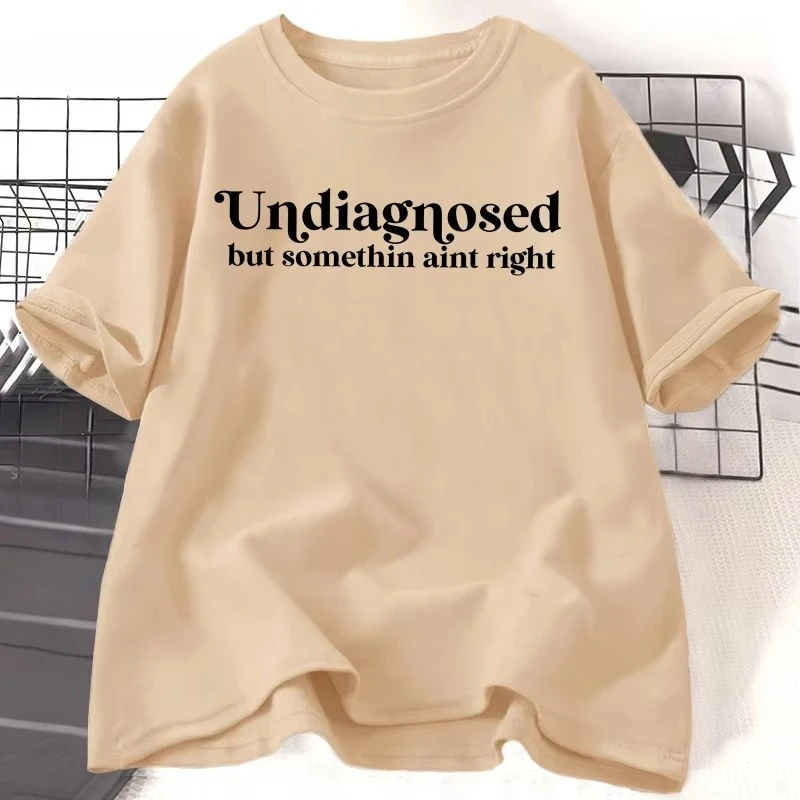 Undiagnosed But Something Ain't Right T Shirt Women Men Funny Saying Tshirt Anxiety Mental Health Humorous Tee Funny Clothing