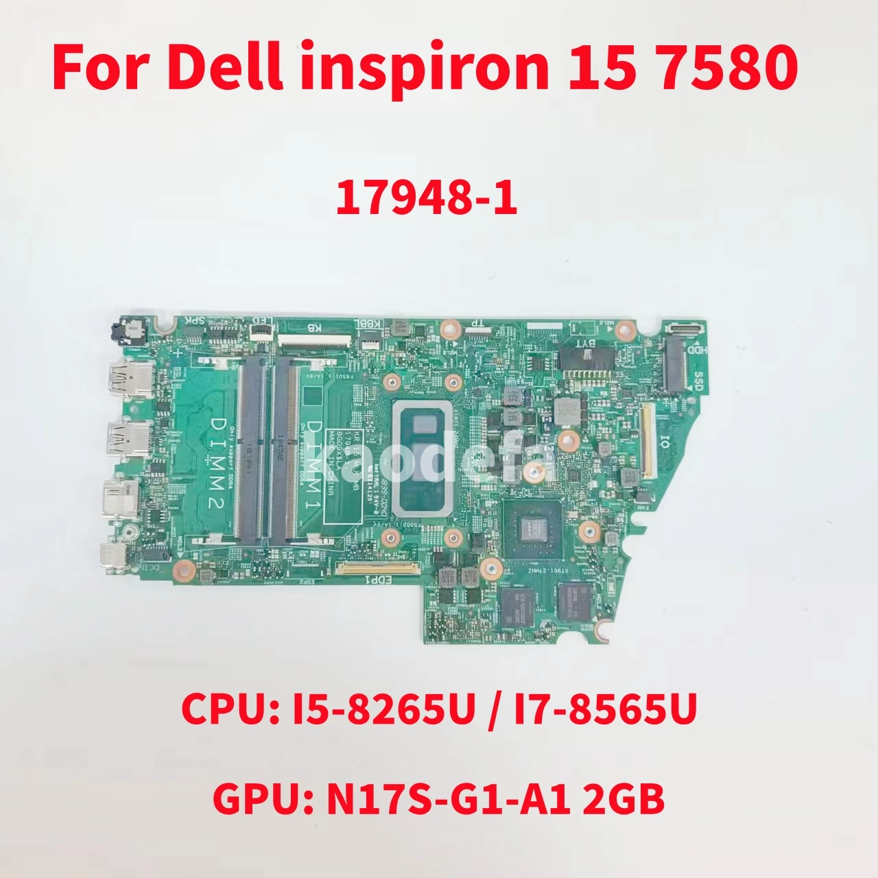 17948-1 Mainboard For DELL Inspiron 7580 Laptop Motherboard CPU: I5-8265U I7-8565U GPU: N17S-G1-A1 2G DDR4 CN-0WNW17 CN-05GC1K