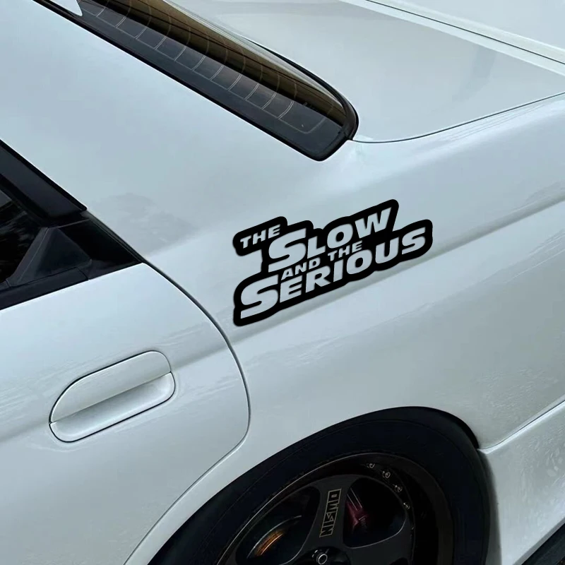 “THE SLOW AND THE SERIOUS”stickers,film style,Perfect for Adding a Touch of Humor to Your Cars trucks motorcycles
