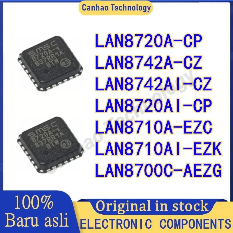 LAN8720A-CP LAN8742A-CZ LAN8742AI-CZ LAN8720AI-CP LAN8710A-EZC LAN8710AI-EZK LAN8700C-AEZG LAN IC Chip QFN in stock