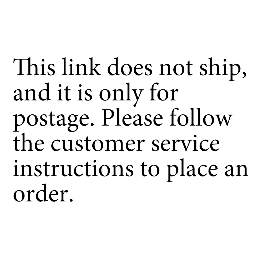 

This link does not ship and it is only for postage Please follow our instructions to place an order