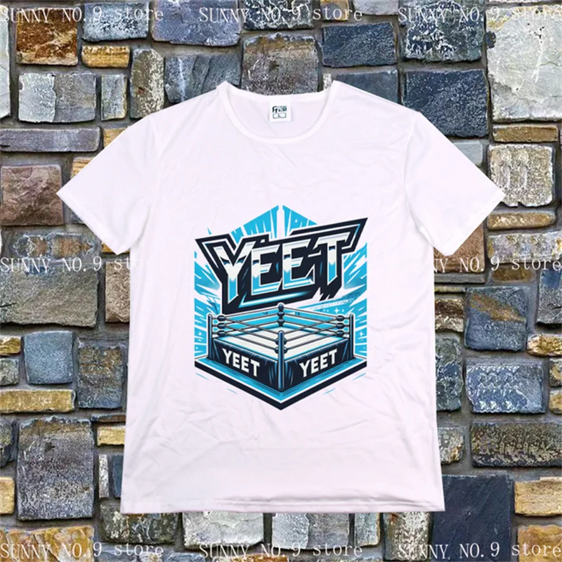 fashion men\'s Yeet T Shirt Funny Quotes Wresting Lovers Graphic T-shirt Quick Drying Short sleeve Unisex O-neck Tee men\'s Tops