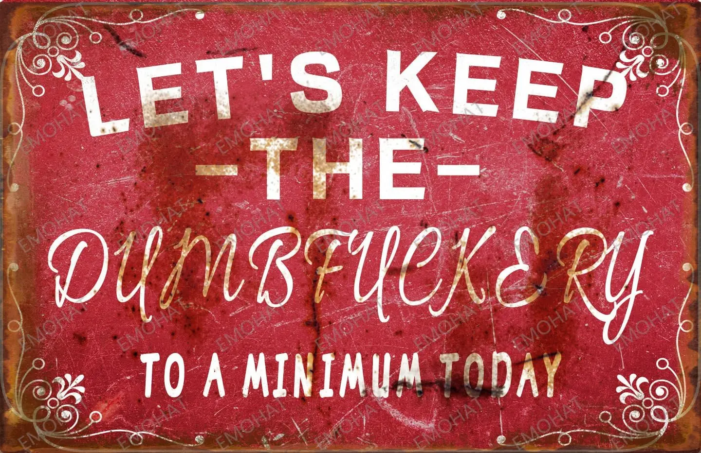 Tin Sign Vintage Retro Signs Let's Keep The Dumbfuckery To A Minimum Today Metal Poster Metal Signs Home Decoration Garage M