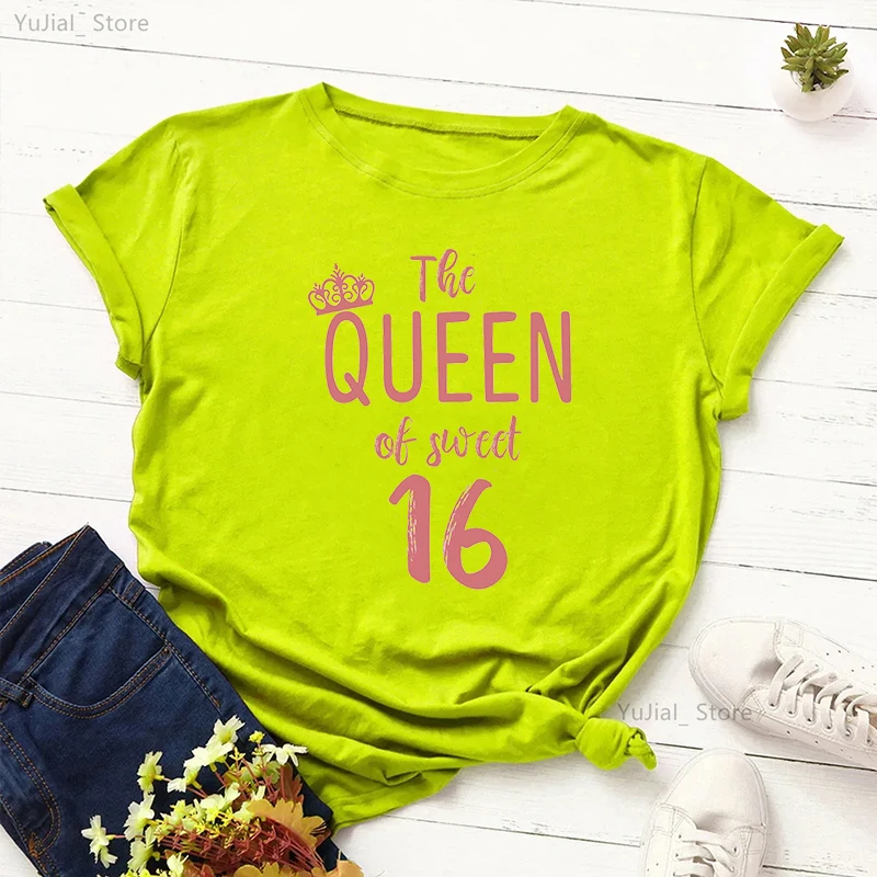 The Queen Of Sweet 16 Graphic Print T Shirt Girls Funny Gray/Green/Yellow/Pink/Black/White Tshirt Women Summer Tops Tee Shirt