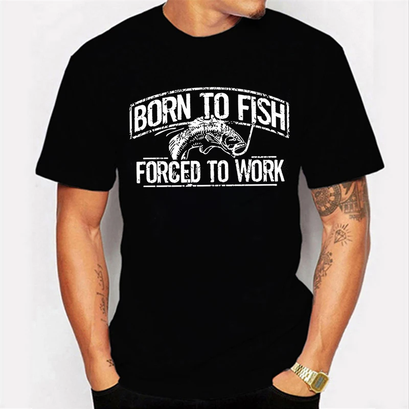 Fishing T-shirt Born To Fish Forced To Work Funny Jokes Men Clothing Short Sleeve O-neck Tshirts Fish Dad Men\'s T Shirts Tops