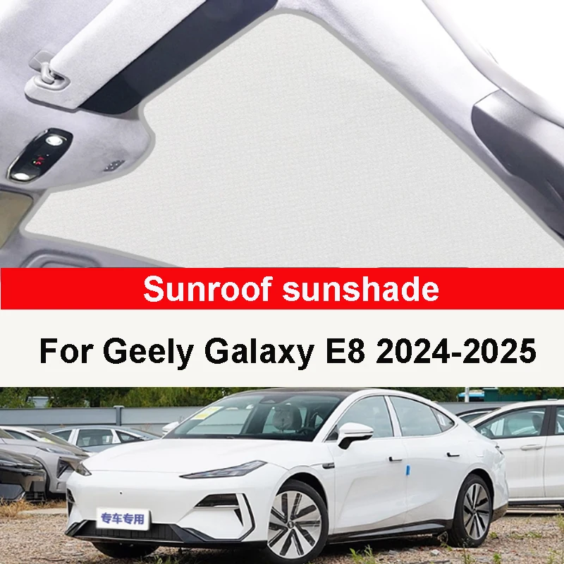

For Geely Galaxy E8 2024-2025 Car Roof Sunshade Panoramic Sunroof Insulation Panel Sunshade Cloth Accessories