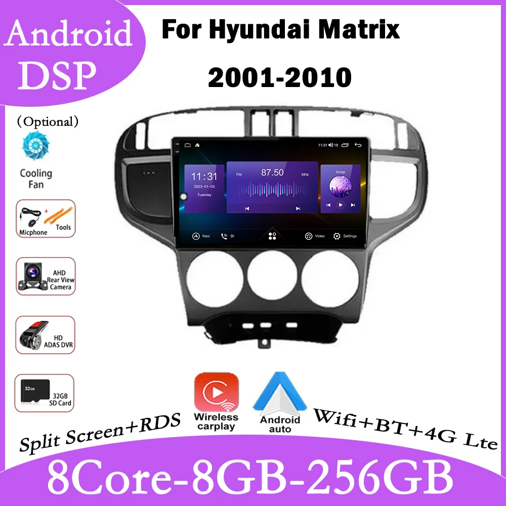 9 Inch DSP Head Unit For Hyundai Matrix 2001-2010 Android 14 4G Car Radio Stereo Multimedia GPS Navi Carplay Autoradio Video BT