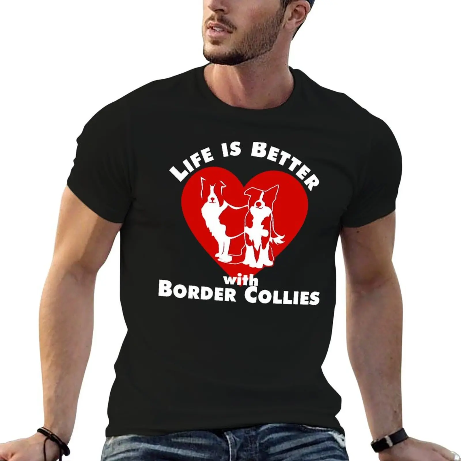 LIfe is Better with Border Collies NickerStickers? on Redbubble T-Shirt man t shirts for men printed t shirts for man T-Shirt