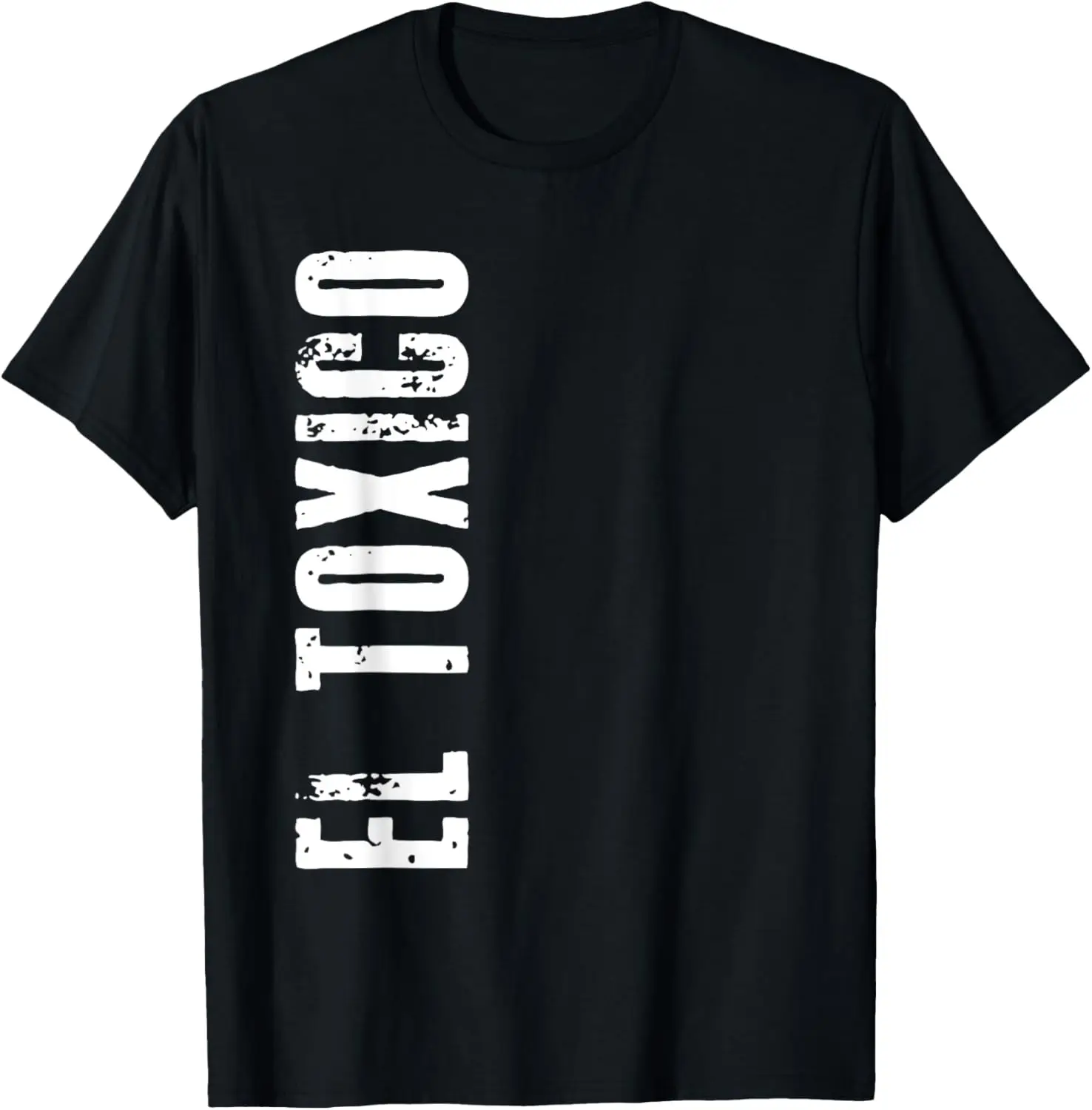 El Tóxico - Sarcastic for Cinco De Mayo Feisty Dads Gifts T-Shirt