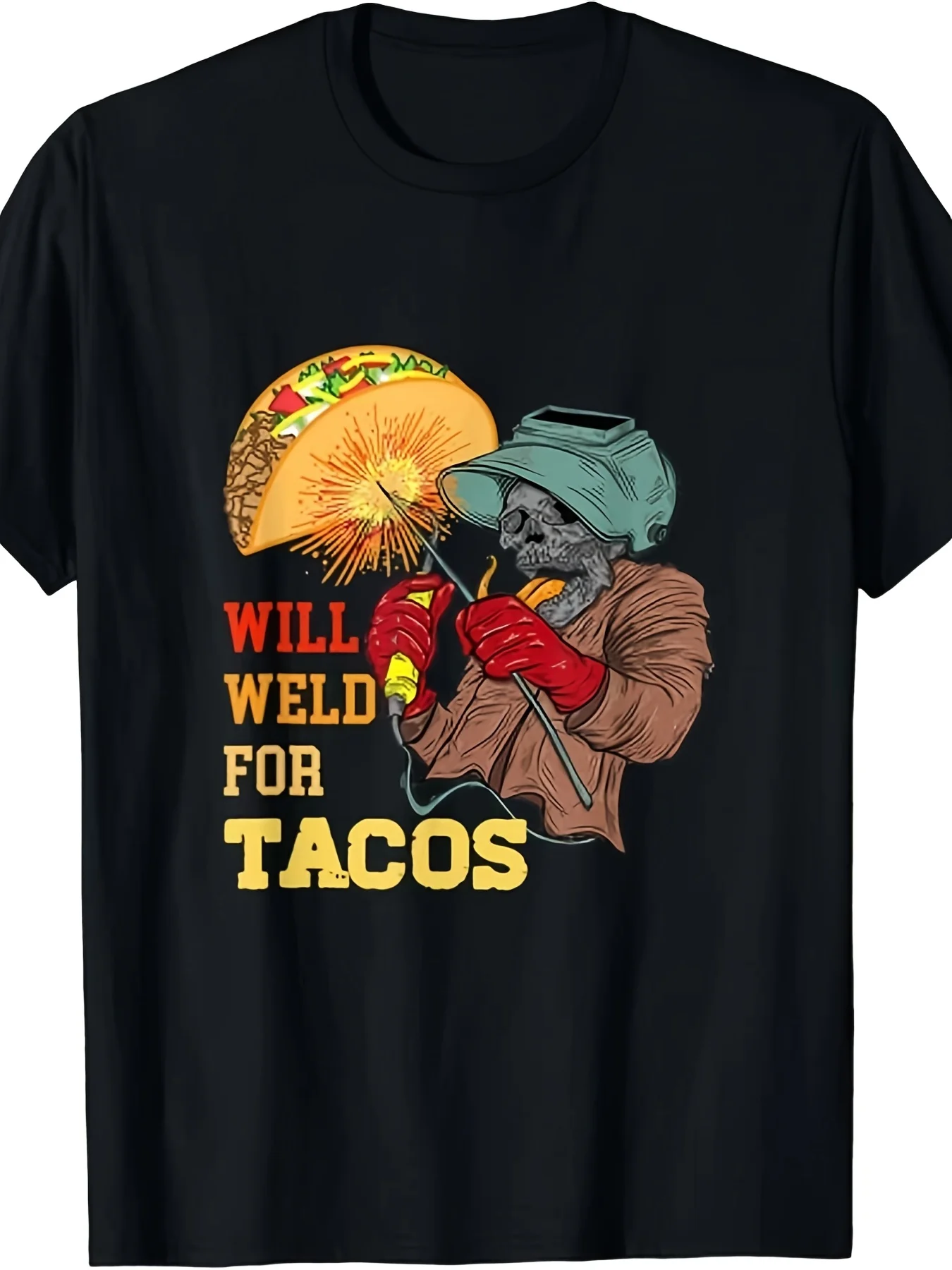 Tacos Welder Funny Welding Costume Weld Gift T-Shirt 100% Cotton O-Neck Short Sleeve Summer Casual Mens T-shirt Streetwear