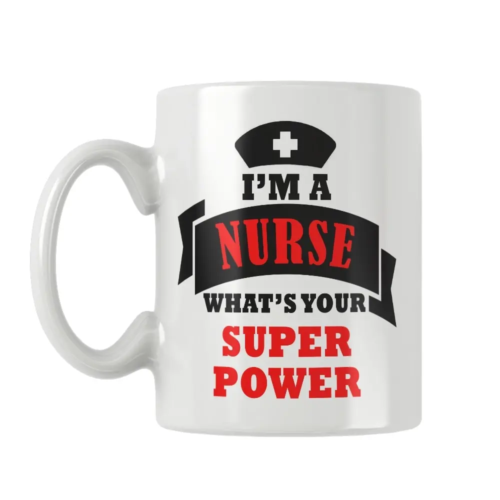 I'm A Nurse What's Your Superpower Mug Coffee Cup White Ceramic Office&Home Women Men Happy Funny Birthday Gift Ideas