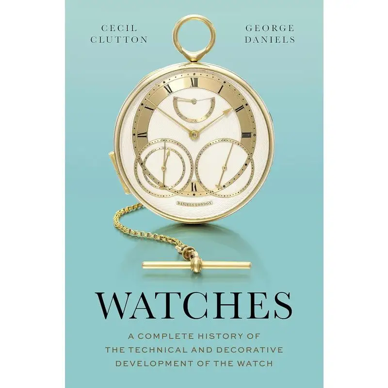 

Часы Полная история Cecil Clutton и George Daniels Philip Wilson Publishers Ltd 9781781301135 Книга