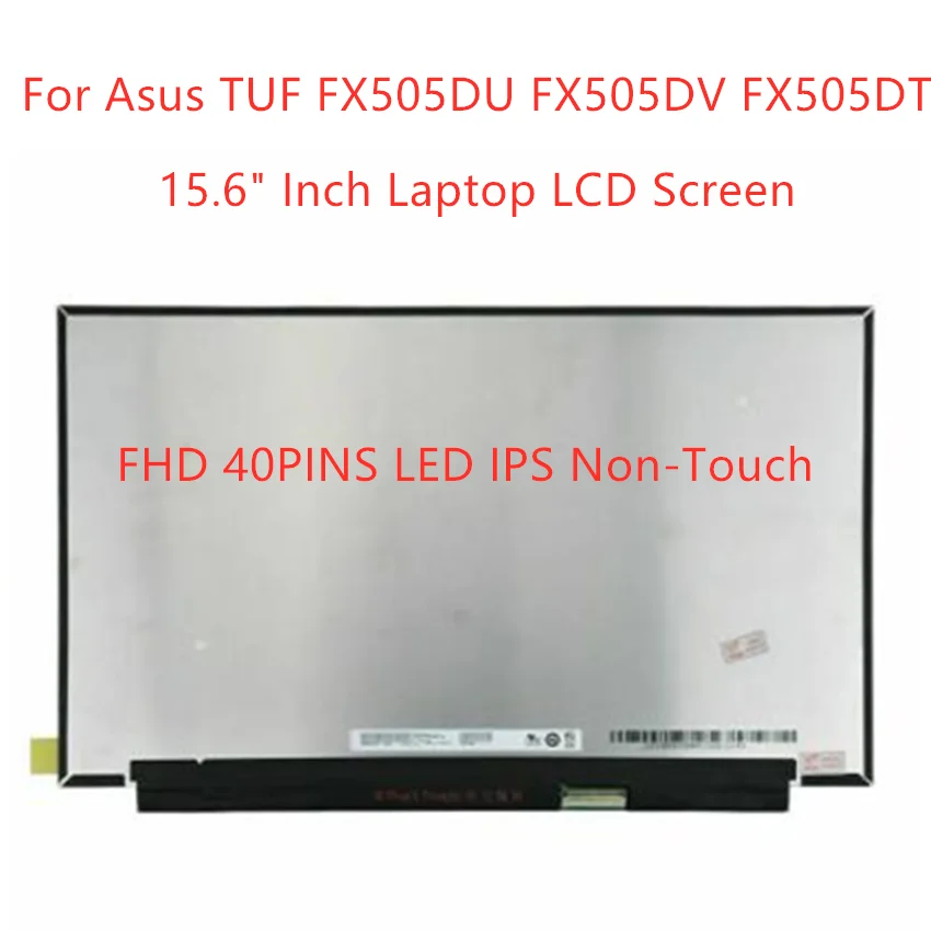 

For Asus TUF FX505DU FX505DV FX505DT 120HZ OR 144HZ 15.6" Inch Laptop LCD Screen Matrix FHD 40PINS LED IPS Non-Touch Display