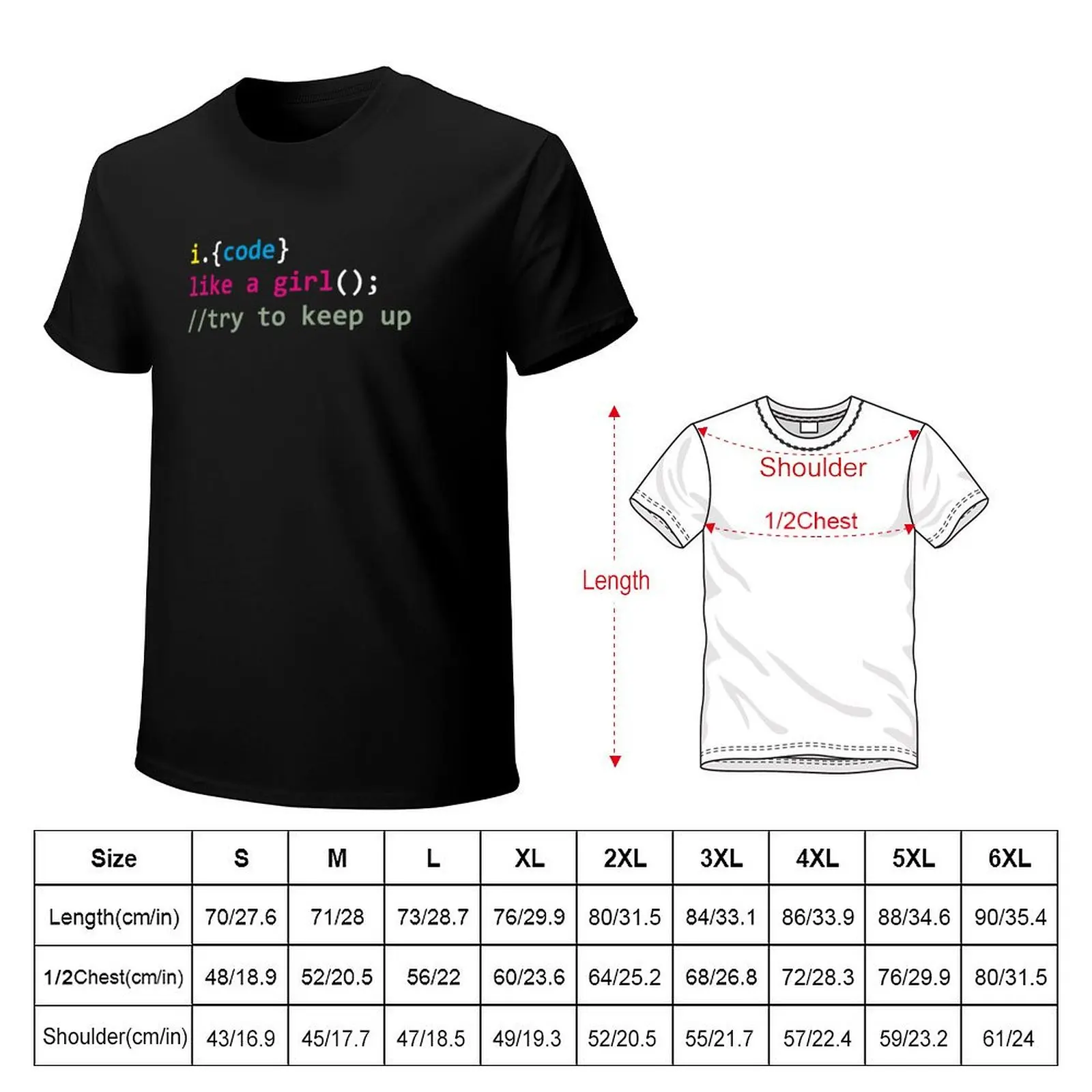 I code like a girl try to keep up T-Shirt Fashion Pattern Printed Tee Shirt