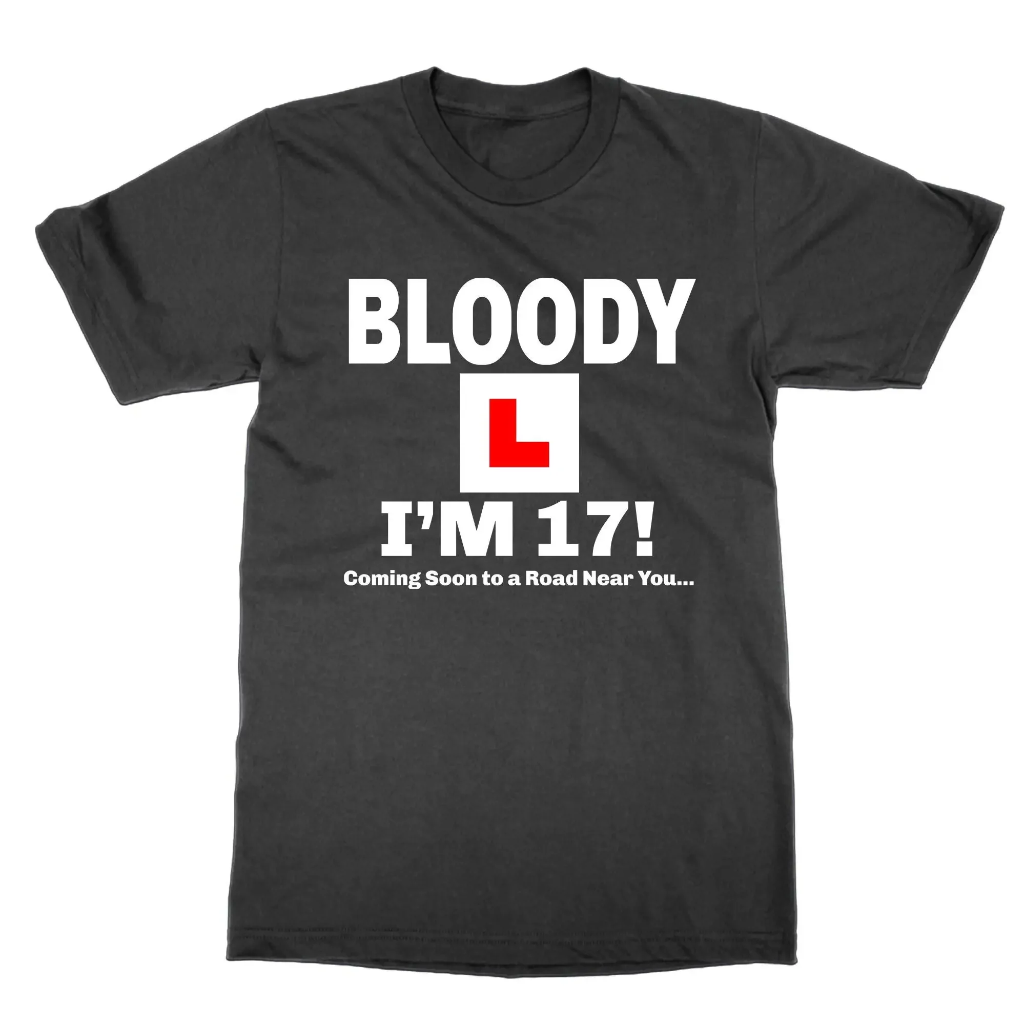 

Bloody L I'm 17 T Shirt learner driver 17th birthday gift