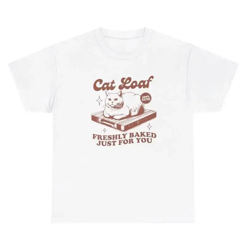 Cat Loaf Freshly Baked T Shirt Funny Cat Owner Bread Baker Silly Joke Humor Tee
