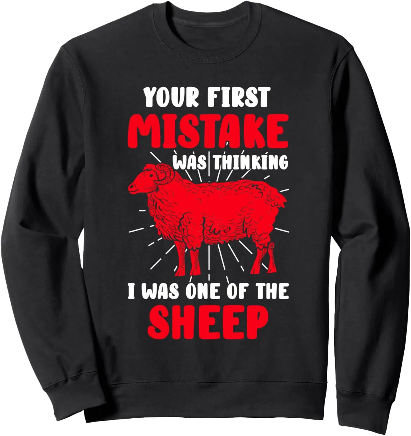 

Толстовка Your First Mistake Was Thinking I Was One Of The Sheep