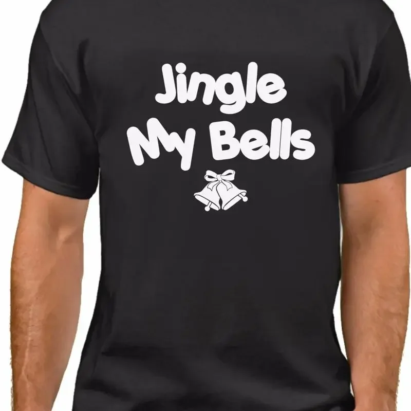 Jingle My Bells T Shirt Xmas Funny Rude Christmas Adult Holiday