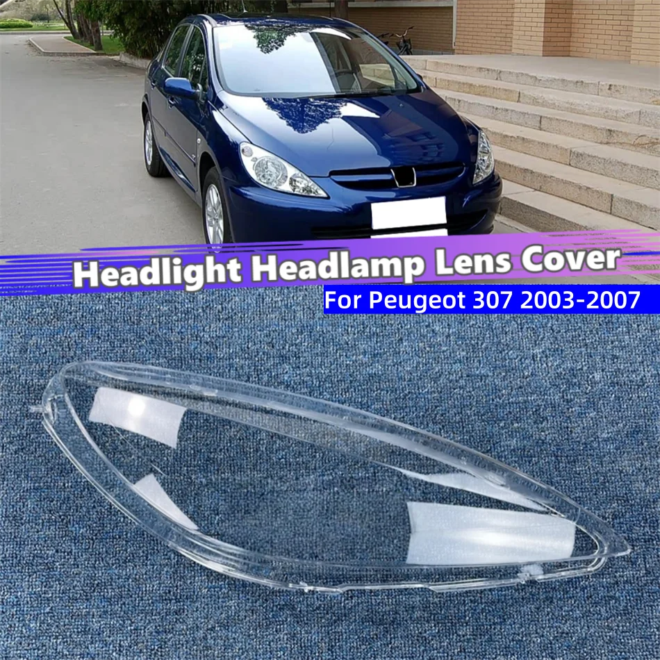 for-peugeot-307-2003-2004-2005-2006-2007-accessories-vehicles-transparent-housing-headlamp-lens-cover-shell-front-lamp-lens