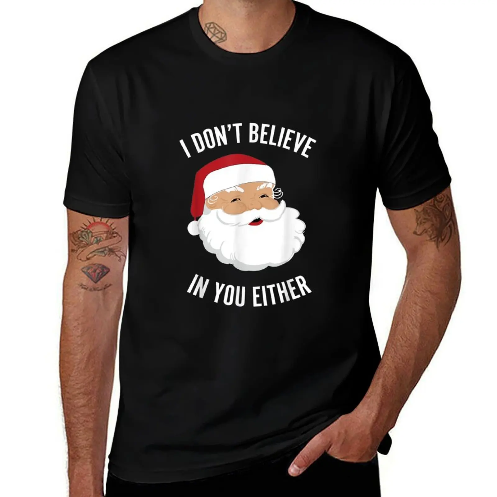 

I Don't Believe In You Either T-Shirt t shirt man designer mens graphic t shirts T-Shirt